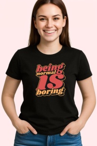 Tricou Being Normal Is Boring Font Retro V2, din bumbac 100%, tricou negru Copii | Dama | Barbat - Img 3