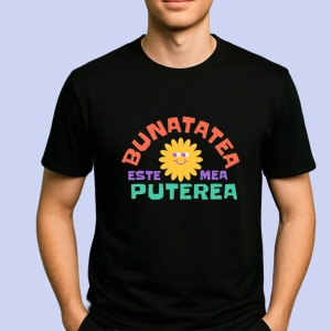 Tricou Bunatatea este puterea mea Negru, Copii | Dama | Barbat