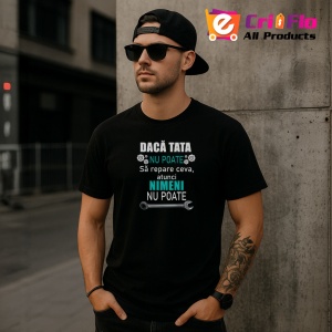 Tricou Daca Tata Nu Poate Sa Repare Ceva Atunci Nimeni Nu Poate, din bumbac 100%, tricou negru, Dama | Barbat - Img 3