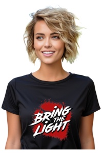 Tricou dama - Bring The Light