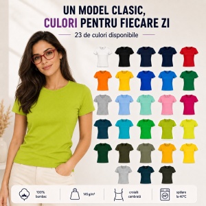 Tricou Damă din Bumbac 100%, Guler Rotund, Slim fit cambrat, XS-2XL, 23 Culori