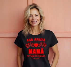 Tricou din bumbac personalizat dama Asa arata o mama Extraordinara - Cadou - Img 2