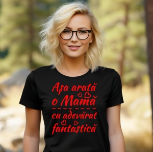 Tricou din bumbac personalizat dama Asa arata o Mama Fantastica - Cadou - Img 2