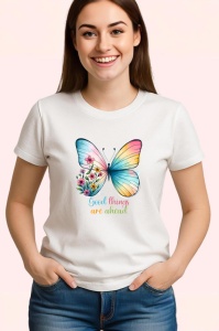 Tricou Good things are ahead fluture colorat cu flori text inspirational Copii | Dama | Barbat Barbat - Img 3