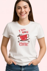 Tricou I Need More Coffee Ceasca Amuzanta V3, din bumbac 100% , tricou alb pentru Dama | Barbat