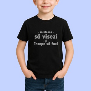 Tricou Inceteaza Sa Visezi Si Incepe Sa Faci, din bumbac 100%, tricou negru Copii | Dama | Barbat - Img 2