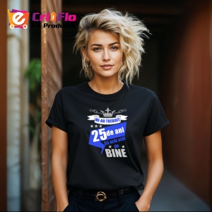 Tricou Mi Au Trebuit 25 De Ani Bine, din bumbac 100%, tricou negru, Dama | Barbat - Img 6