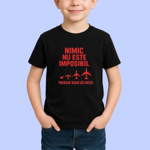 Tricou Nimic Nu este Imposibil, trebuie doar sa crezi Negru, Copii | Dama | Barbat