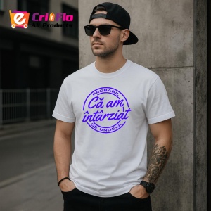 Tricou probabil ca am intarziat de undeva mesaj ironic, Copii | Dama | Barbat