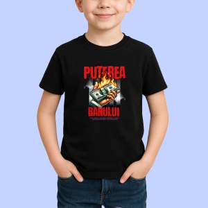 Tricou Puterea Banului Negru, The Power Of Money(1) Negru, Copii | Dama | Barbat