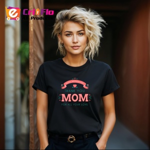 Tricou Thank You Mom For All Your Love, din bumbac 100%, tricou negru Dama - Img 3