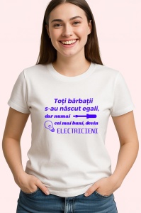 Tricou toti barbatii se nasc egali dar numai cei mai buni devin electricieni mesaj glumet, Copii | Dama | Barbat - Img 3