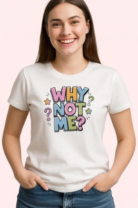 Tricou Why Not Me Text Colorat Stil Jucaus, din bumbac 100% , tricou alb pentru Copii | Dama | Barbat - Img 3
