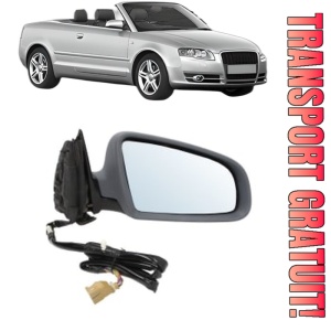 Oglinda Dreapta AUDI A4 B6 Convertible (8H7) din 2002 - 2005, Auto, Reglaj electric, Completa