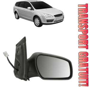 Oglinda Dreapta FORD FOCUS II Estate Van din 2004 - 2011, Auto, Reglaj electric, Completa