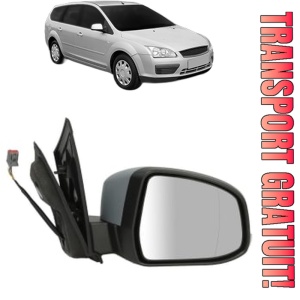 Oglinda Dreapta FORD FOCUS II Estate Van din 2004 - 2011, Auto, Reglaj electric, Completa