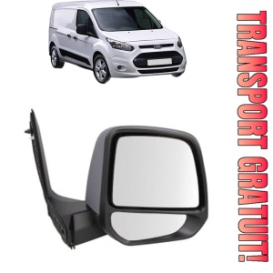 Oglinda Dreapta FORD TRANSIT CONNECT V408 Box Body/MPV din 2013 - 2021, Auto, Reglaj manual, Completa