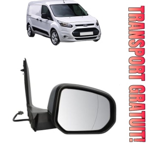Oglinda Dreapta FORD TRANSIT CONNECT V408 Box Body/MPV din 2013 - 2021, Auto, Reglaj electric, Completa