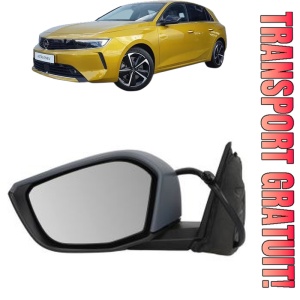 Oglinda Dreapta OPEL ASTRA L (OV5) din 2021 - 2023, Auto, Reglaj electric, Completa