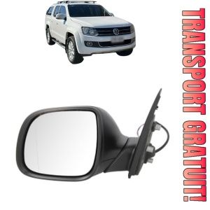 Oglinda Stanga Volkswagen AMAROK Platform/Chassis (S1B, S6B, S7B) din 2011 - 2022, Auto, Reglaj electric, Completa