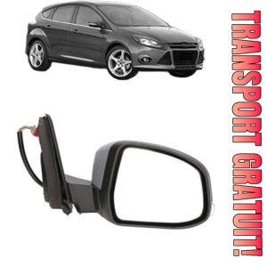 Oglinda Dreapta FORD FOCUS III din 2010 - 2020, Auto, Reglaj electric, Completa
