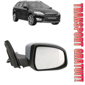 Oglinda Dreapta FORD MONDEO IV (BA7) din 2007 - 2015, Auto, Reglaj electric, Completa