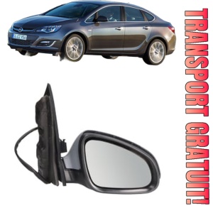 Oglinda Dreapta OPEL ASTRA J Saloon din 2012 - 2015, Auto, Reglaj electric, Completa