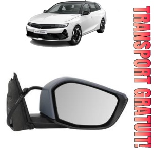 Oglinda Dreapta OPEL ASTRA L Sports Tourer (OV5) din 2021 - 2023, Auto, Reglaj electric, Completa