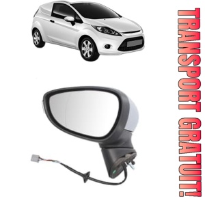 Oglinda Stanga FORD FIESTA VI Van din 2008 - 2017, Auto, Reglaj electric, Completa