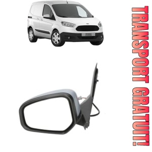 Oglinda Stanga FORD TRANSIT COURIER B460 Box Body/MPV din 2014 - 2023, Auto, Reglaj electric, Completa