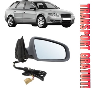 Oglinda Dreapta AUDI A4 B7 Avant (8ED) din 2004 - 2008, Auto, Reglaj electric, Completa