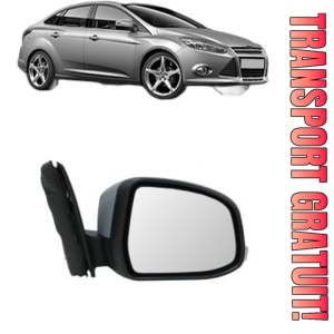 Oglinda Dreapta FORD FOCUS III Saloon din 2010 - 2020, Auto, Reglaj electric, Completa