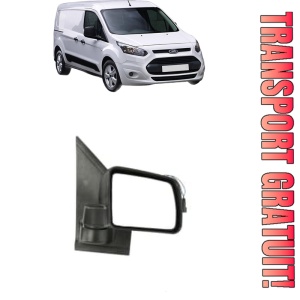 Oglinda Dreapta FORD TRANSIT CONNECT V408 Box Body/MPV din 2013 - 2021, Auto, Reglaj electric, Completa
