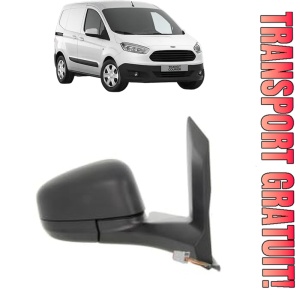 Oglinda Dreapta FORD TRANSIT COURIER B460 Box Body/MPV din 2014 - 2023, Auto, Reglaj electric, Completa