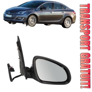 Oglinda Dreapta OPEL ASTRA J Saloon din 2012 - 2015, Auto, Reglaj electric, Completa