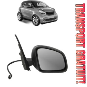 Oglinda Dreapta SMART FORTWO Coupe (453) din 2014 - 2017, Auto, Reglaj electric, Completa