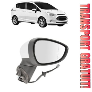 Oglinda Dreapta FORD B-MAX Van (JK) din 2012 - 2015, Auto, Reglaj electric, Completa