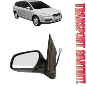 Oglinda Dreapta FORD FOCUS II Estate Van din 2004 - 2011, Auto, Reglaj electric, Completa