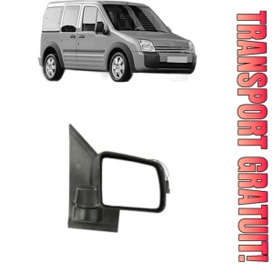 Oglinda Dreapta FORD TOURNEO CONNECT din 2002 - 2013, Auto, Reglaj electric, Completa