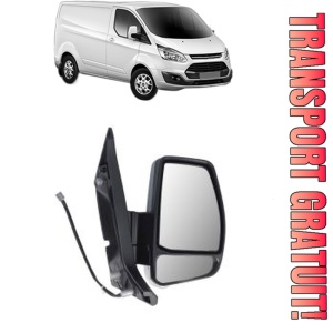 Oglinda Dreapta FORD TRANSIT CUSTOM V362 Van (FY, FZ) din 2012 - 2023, Auto, Reglaj electric, Completa