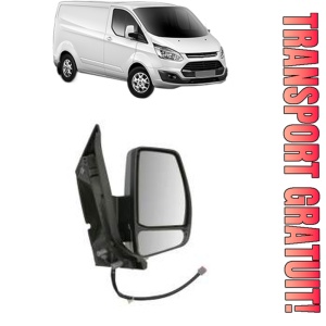 Oglinda Dreapta FORD TRANSIT CUSTOM V362 Van (FY, FZ) din 2012 - 2023, Auto, Reglaj electric, Completa