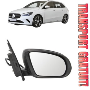 Oglinda Dreapta MERCEDES-BENZ B-CLASS Sports Tourer (W247) din 2018 - 2022, Auto, Reglaj electric, Completa