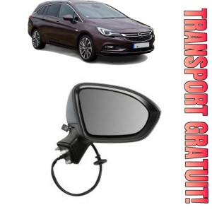 Oglinda Dreapta OPEL ASTRA K Sports Tourer (B16) din 2016 - 2021, Auto, Reglaj electric, Completa