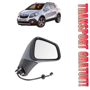 Oglinda Dreapta OPEL MOKKA / MOKKA X (J13) din 2012 - 2019, Auto, Reglaj electric, Completa