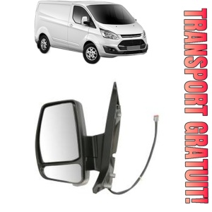 Oglinda Stanga FORD TRANSIT CUSTOM V362 Van (FY, FZ) din 2012 - 2023, Auto, Reglaj electric, Completa