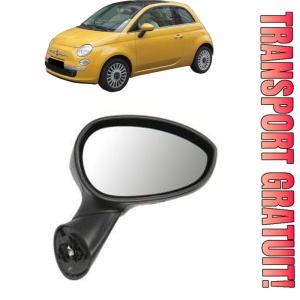 Oglinda Dreapta FIAT 500 C (312_) din 2009 - 2020, Auto, Reglaj electric, Completa