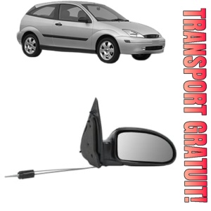 Oglinda Dreapta FORD FOCUS I (DAW, DBW) din 1998 - 2007, Auto, Reglaj mecanic, Completa