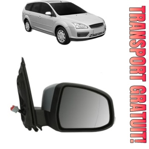 Oglinda Dreapta FORD FOCUS II Estate Van din 2004 - 2011, Auto, Reglaj electric, Completa