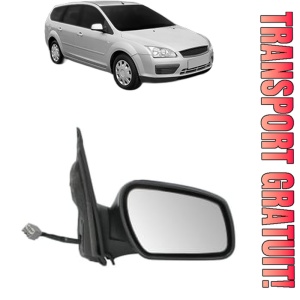 Oglinda Dreapta FORD FOCUS II Estate Van din 2004 - 2011, Auto, Reglaj electric, Completa