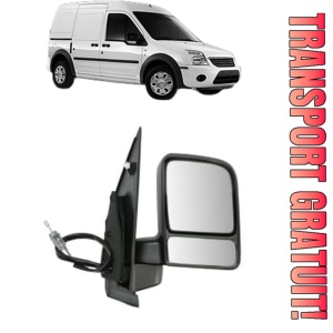 Oglinda Dreapta FORD TRANSIT CONNECT (P65_, P70_, P80_) din 2002 - 2013, Auto, Reglaj mecanic, Completa